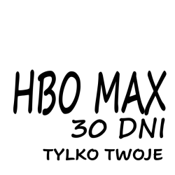 HBO MAX 30 DNI TYLKO TWOJE